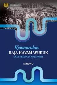 Kemunculan Raja Hayam Wuruk Saat Kejayaan Majapahit