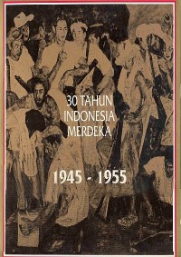 30 Tahun Indonesia Merdeka (1945-1049)