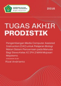 Pengembangan Media Computer Assisted Instruction (CAI) untuk Pelajaran Biologi Materi Sistem Pencernaan pada Manusia Bagi Siswa Kelas XI IPA 2 MAN Mojosari Mojokerto