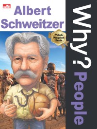 Why? People: Albert Schweitzer