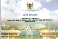 Bahan Tayang Materi Sosialisasi UUD Negara Repubil Indonesia Tahun 1945 dan Ketetapan Majelis Permusyawaratan Rakyat Republik Indonesia