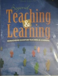 Beyond Memadukan Quantum Teaching dan Learning