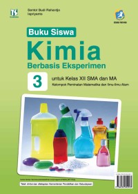 Buku Siswa Kimia Berbasis Eksperimen untuk Kelas XII SMA dan MA Kelompok Peminatan Matematika dan Ilmu-Ilmu Alam