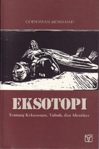 Eksotopi : tentang kekuasaan, tubuh, dan identitas