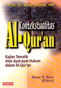 Kontekstualitas Al-Qur'an : kajian tematik atas ayat-ayat hukum dalam al-qur'an