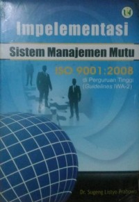 Implementasi Sistem Manajemen Mutu ISO 9001 : 2008 Di Perguruan Tinggi (guidelines IWA-2)