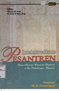 Intelektualisme Pesantren : potret tokoh dan cakrawala pemikiran di era pertumbuhan pesantren