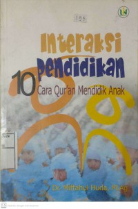 Interaksi Pendidikan:  10 cara mendidik anak