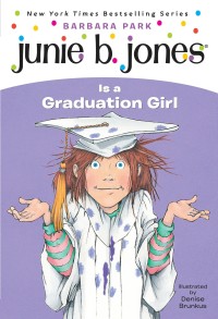 Junie B. Jones Is a Graduation Girl