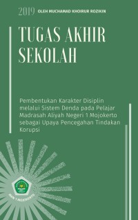 Pembentukan Karakter Disiplin melalui Sistem Denda pada Pelajar Madrasah Aliyah Negeri 1 Mojokerto sebagai Upya Pencegahan Tindakan Korupsi