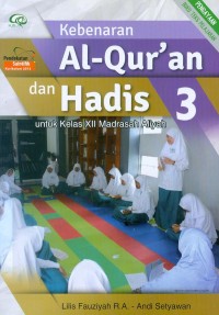 Kebenaran Al-Quran Dan Hadis 3 untuk Kelas XII Madrasah Aliyah Pendekatan Sanitifik Kurikulum 2013