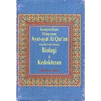 Kompendium Himpunan Ayat-ayat Al-Qur'an Yang Berkaitan Dengan Biologi dan Kedokteran