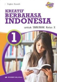 Kreatif Berbahasa Indonesia untuk SMK/MAK Kelas X