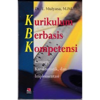 Kurikulum Berbasis Kompetensi : konsep, karakteristik, dan implementasi