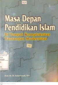 Masa Depan Pendidikan Islam Di Tengah Kompleksitas Tantangan Modernitas