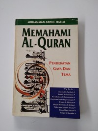 Memahami Al-Quran: pendekatan gaya dan tema