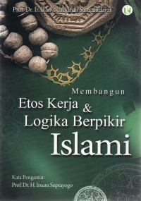 Membangun Etos Kerja dan Logika Berpikir Islami