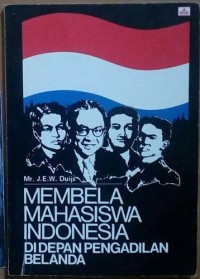 Membela Mahasiswa Indonesia Didepan Pengadilan Belanda