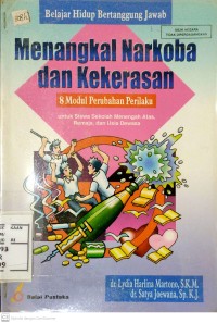 Menangkal Narkoba Dan Kekerasan : 8 modul perubahan perilaku (untuk siswa SMA, Remaja dan Usia Dewasa)