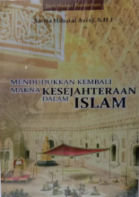 Mendudukkan Kembali Makna Kesejahteraan Dalam Islam