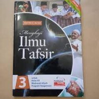 Mengkaji Ilmu Tafsir untuk Kelas XII Madrasah Aliyah Program Keagamaan Pendekatan Saintifik Kurikulum 2013