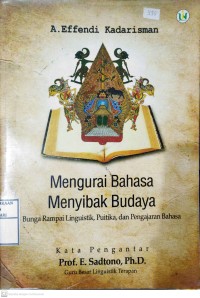 Mengurai Bahasa Menyibak Budaya : bunga rampai linguistic, puitika, dan pengajaran bahasa