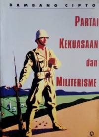 Partai, Kekuasaan Dan Militerisme