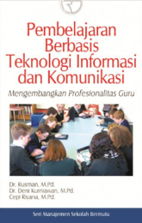 Pembelajaran Berbasis Teknologi Informasi dan Komunikasi: Mengembangkan Profesionalitas Guru