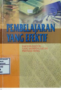 Pembelajaran Yang Efektif : factor-factor yang mempengaruhi prestasi siswa