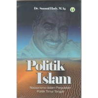 Politik Islam : nasserisme dalam pergaulan politik timur tengah