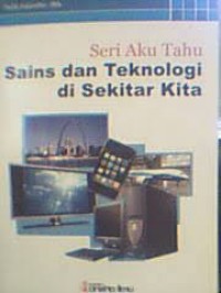 Sains Dan Teknologi Di Sekitar Kita