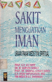 Sakit Menguatkan Iman: uraian pakar medis dan spiritual