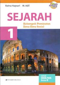 Sejarah 1 Kelompok Peminatan Ilmu-Ilmu Sosial untuk SMA/MA Kelas X Kurikulum 2013