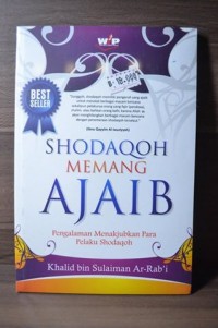 Shodaqoh Memang Ajaib : pengalaman menakjubkan para pelaku shodaqoh