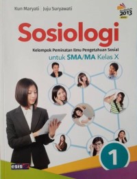 Sosiologi 1 untuk SMA/MA Kelas X Kelompok Peminatan Ilmu Pengetahuan Sosial Kurikulum 2013 Revisi