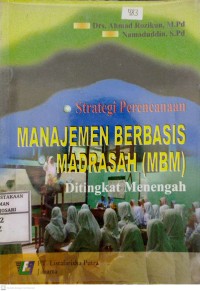 Strategi Perencanaan Manajemen Berbasis Madrasah ( MBM) Ditingkat Menengah