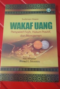 Wakaf Uang: perspektif fiqih, hukum positif dan manajemen