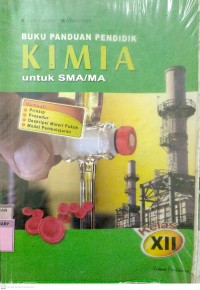 Buku Panduan Pendidik KIMIA untuk SMA/MA Kelas XII