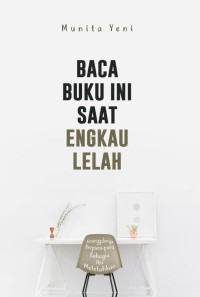 Baca Buku Ini Saat Engkau Lelah