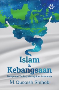 Islam dan Kebangsaan: tauhid, kemanusiaan, dan kewarganegaraan