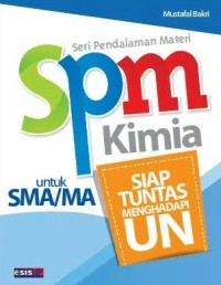 Seri Pendalaman Materi Kimia untuk SMA/MA: siap tuntas menghadapi UN