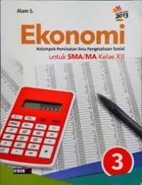 Ekonomi 3 Kelompok Peminatan Ilmu Pengetahuan Sosial untuk SMA/MA Kelas XII Kurikulum 2013