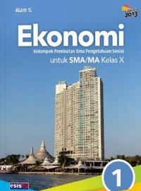 Ekonomi Untuk SMA/MA Kelas X Kurikulum 2013