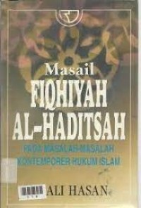 Masail FIQHIYAH AL- HADITSAH - Pada Masalah- masalah kontemporer hukum islam