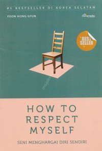 How to Respect Myself: Seni Menghargai Diri Sendiri