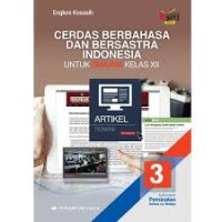 Cerdas Berbahasa dan Bersastra Indonesia 3 untuk SMA/MA Kelas XII Kelompok Peminatan Bahasa dan Budaya Kurikulum 2013 Revisi