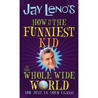 Jay Leno's How To Be The Funniest Kid in the Whole Wide World