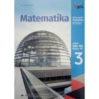 Matematika 3 untuk SMA/MA Kelas XII Kelompok Peminatan Matematika dan Ilmu-Ilmu Alam Kurikulum 2013 Revisi